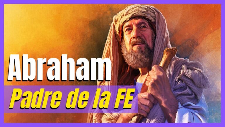 Abraham: el padre de la fe en la Biblia